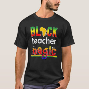 T-shirt Magie de l'enseignant noir Histoire noire afro-amé