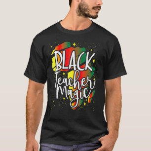 T-shirt Magie de l'enseignant noir Histoire noire afro-amé