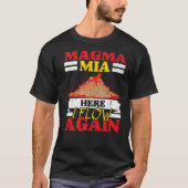T-shirt Magma Mia Here I Flow Again Geology Volcano Lava (Devant)