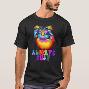 T-shirt Magnifique Chat Toujours Occupé Couleurs Cool