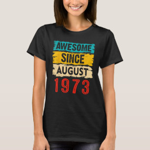 T-shirt Magnifique depuis août 1973 50e anniversaire 50 an