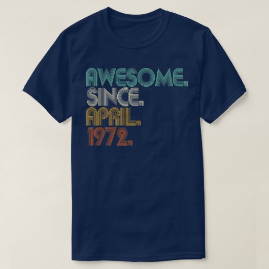 T-shirt Magnifique depuis avril 1972 50 ans 50e (Design devant)