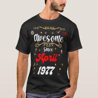 T-shirt Magnifique depuis avril 1977 anniversaire Fleurs &