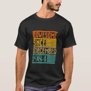T-shirt Magnifique Depuis Décembre 1984 40 Ans 40ème Birt