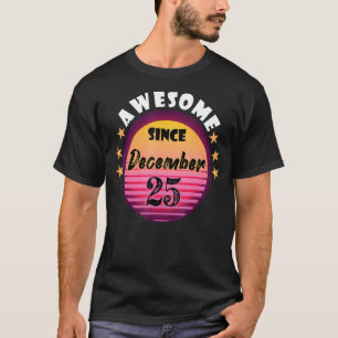 T-shirt Magnifique depuis Décembre 25 Anniversaire 25 Déce