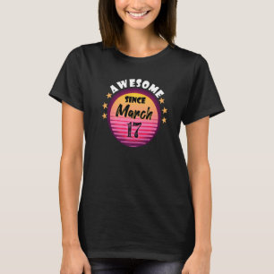 T-shirt Magnifique depuis le 17 mars Anniversaire 17 mars