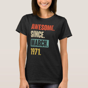 T-shirt Magnifique Depuis Mars 1971 Anniversaire 52ème Déc