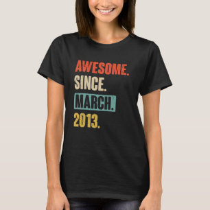 T-shirt Magnifique depuis mars 2013 Anniversaire 10ème Déc