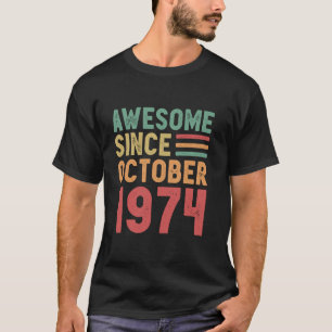 T-shirt Magnifique depuis octobre 1974 50e anniversaire Ca