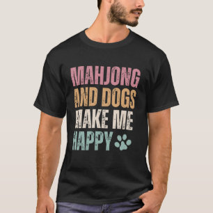 T-shirt Mahjong Et Chiens Me Rendent Heureux Et Drôle