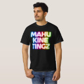 T-shirt Mahu kine tingz 2 (Devant entier)