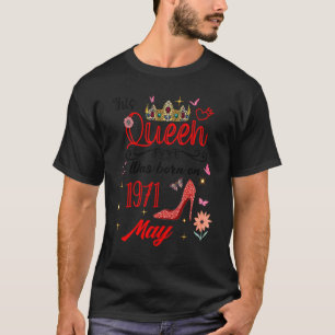 T-shirt Mai 1971 Anniversaire Cette Reine Est Née En Mai 1