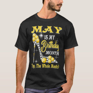 T-shirt Mai Est Mon Anniversaire Mois Oui Tout Le Mois Cha