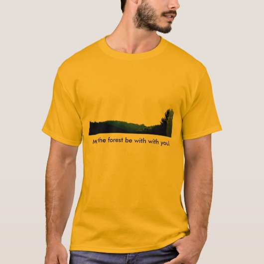 T-shirt Mai la forêt soit avec avec vous ! (Devant)