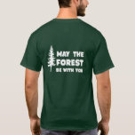 T-shirt Mai la forêt soit avec vous<br><div class="desc">Sauvez les arbres.  Mai la forêt soit avec vous !</div>
