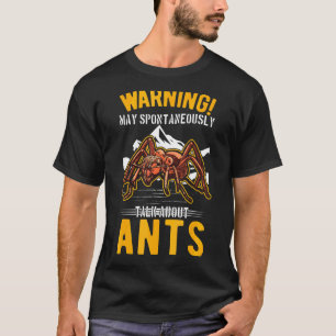 T-shirt Mai Parler Spontanément Des Fourmis