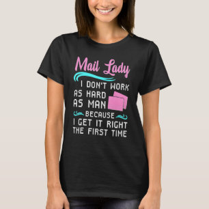 T-shirt Mail Lady Je ne travaille pas aussi dur que l'homm