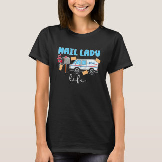 T-shirt Mail Lady Life Postal Worker Postwoman Mailwoman