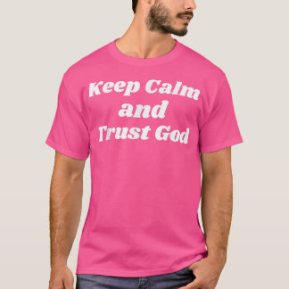 T-shirt Maillot Gardez Votre Calme Et Fiez-vous à Dieu Ma