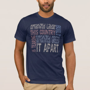 T-shirt Main-d'oeuvre syndiquée contre l'avidité organis