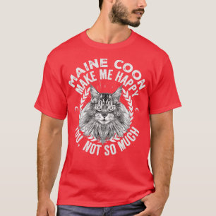 T-shirt Maine Coon Cats Me Rendre Heureux Tu N'Es Pas Tant