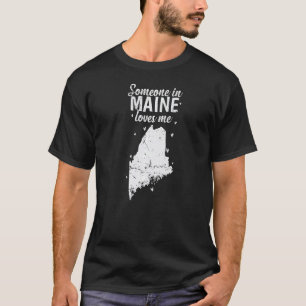 T-shirt Maine Quelqu'un dans le Maine aime Me USA America
