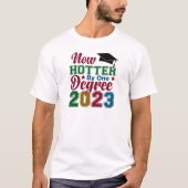 T-shirt Maintenant Hotter By One Degree 2023 Grad (Devant)