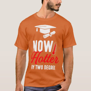 T-shirt Maintenant Hotter Deux Diplômes Maîtrise Diplôme 1
