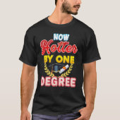T-shirt Maintenant Hotter D'Un Diplôme Bachelor Master Doc (Devant)