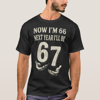T-shirt Maintenant j'ai 66 ans, l'année prochaine j'aurai