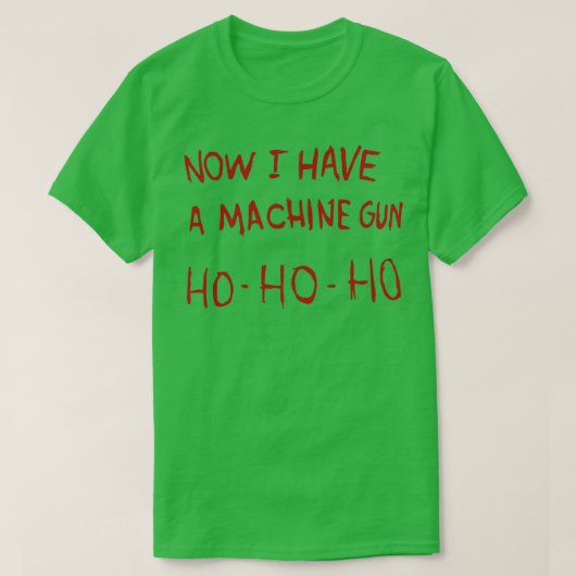 T-shirt Maintenant j'ai une machine HoHoHo (Design devant)