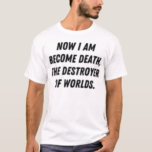 T-shirt Maintenant je suis devenu mort, le destructeur des