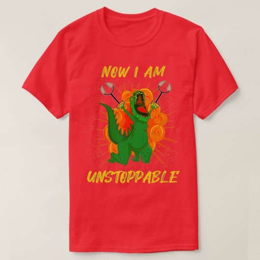 T-shirt Maintenant Je Suis Inarrêtable Dinosaur Funny Retr (Design devant)
