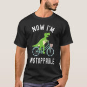 T-shirt Maintenant, je suis Rex Dinosaur Instoppable Cycli (Devant)