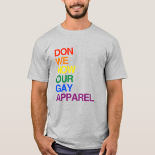 T-SHIRT MAINTENANT, NOUS FAISONS NOTRE VÊTEMENT GAY