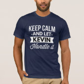 T-shirt Maintenez calme et laissez Kevin le manipuler (Devant)