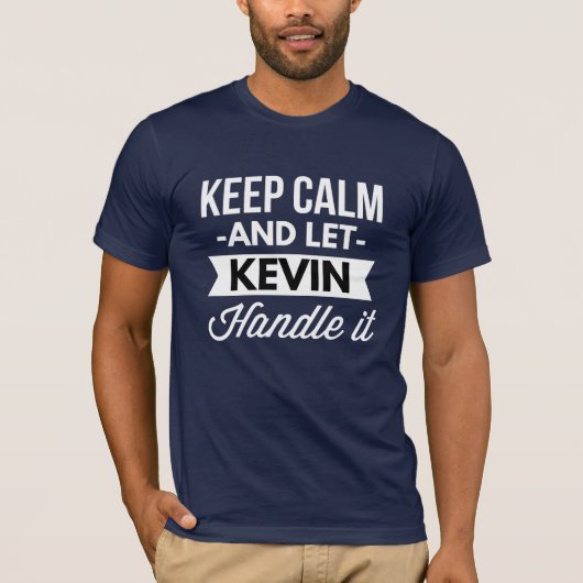 T-shirt Maintenez calme et laissez Kevin le manipuler (Devant)