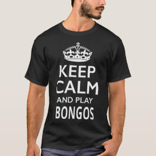 T-shirt Maintenez le calme et jouer Bongos instrument de m