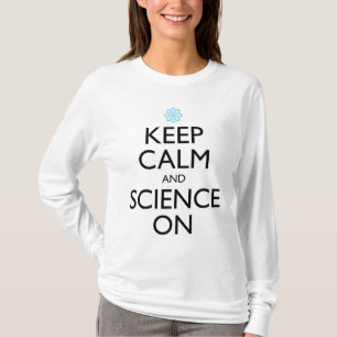 T-shirt Maintenez Le Calme Et La Science Sur