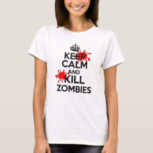 T-shirt Maintenez les zombis calmes et de mise à mort