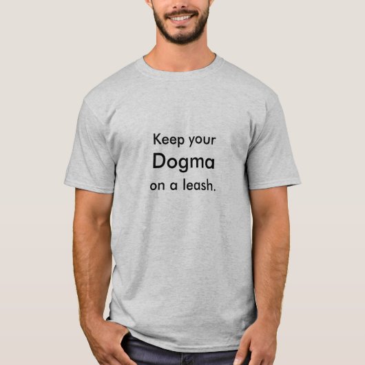 T-shirt Maintenez votre, dogme, sur une laisse (Devant)