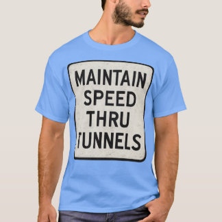 T-shirt Maintenir la vitesse dans le tunnel