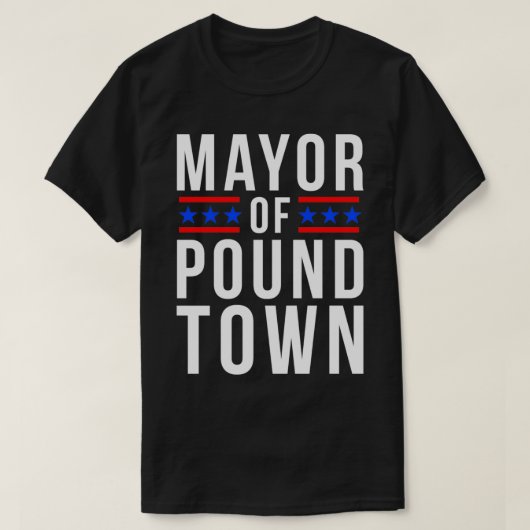 T-shirt Maire de Pound Town Population You Funny Poundtown (Design devant)