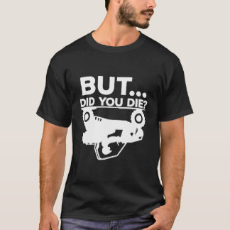 T-shirt Mais Avez-Vous Mort Atv Four Wheeler Funny Quad Bi