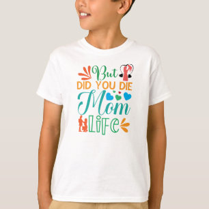 T-shirt Mais Avez-Vous Mort Maman Vie-94972