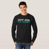 T-shirt Mais avons-nous coulé (Devant entier)