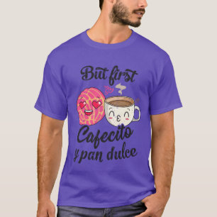 T-shirt Mais d'abord Cafecito Y Pan Dulce Saint-Valentin C