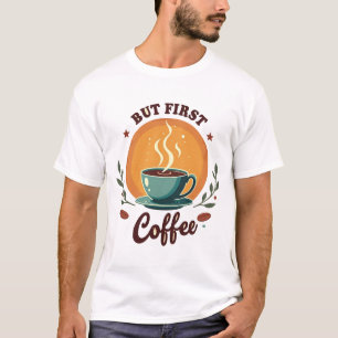 T-shirt Mais d'abord du café Élégant Botanique Rétro Cou