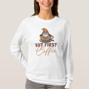 T-shirt Mais d'abord Gnome Café 