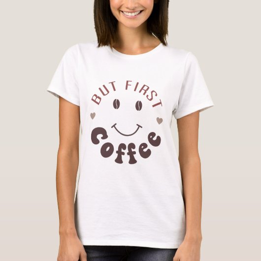 T-shirt Mais D'Abord, Le Café (Devant)